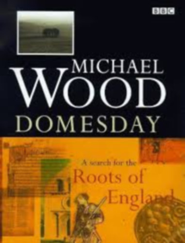 Michael Wood: Domesday: A Search for the Roots of England antikvár