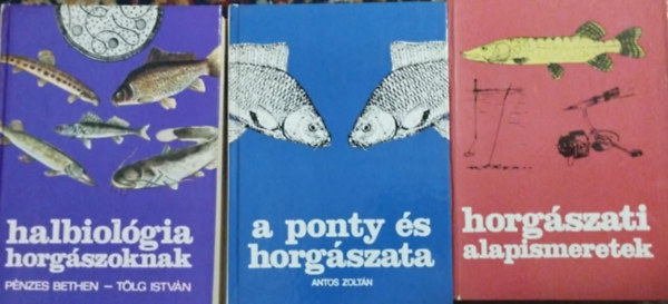 Dr. Székely Ádám, Pénzes Bethen-Tölg István: 3db horgászos könyv - Horgászati alapismeretek; A ponty és horgászata,Halbiológia horgászoknak antikvár