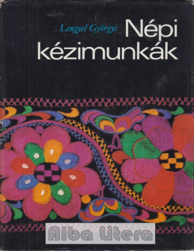 Lengyel Györgyi: Népi kézimunkák antikvár