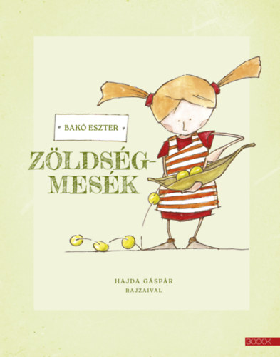 Bakó Eszter: Zöldségmesék könyv
