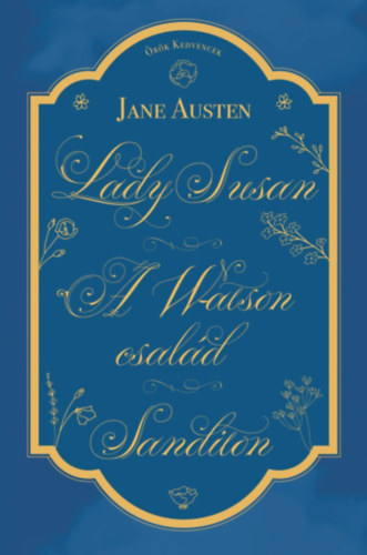 Jane Austen: Lady Susan, A Watson család, Sanditon e-Könyv