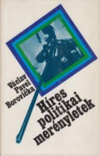 Václav Pável Borovicka: Híres politikai merényletek + Maffia antikvár