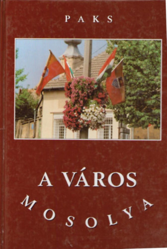Lovásziné S. Anna (szerk.): Paks-A város mosolya antikvár