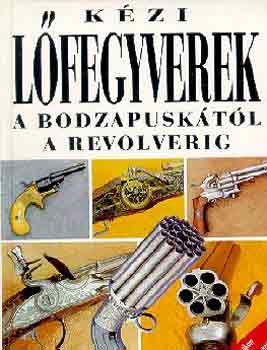 Vladimír Dolínek: Kézi lőfegyverek a bodzapuskától a revolverig antikvár