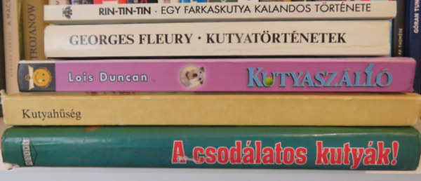 Sas Ede, Georges Fleury, Lois Duncan, Veress István (szerk.), V. Gyurák Mária (szerk.): 5 kötet - kutyatörténetek: Kutyahűség; Kutyaszálló; Kutyatörténetek; Rin-Tin-Tin – Egy farkaskutya kalandos története; A csodálatos kutyák! antikvár