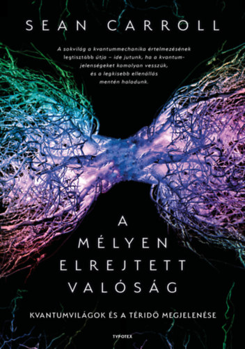 Sean Carroll: A mélyen elrejtett valóság - Kvantumvilágok és a téridő megjelenése e-Könyv
