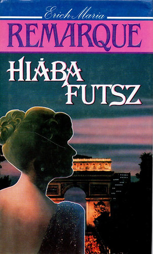 Erich Maria Remarque: Hiába futsz antikvár