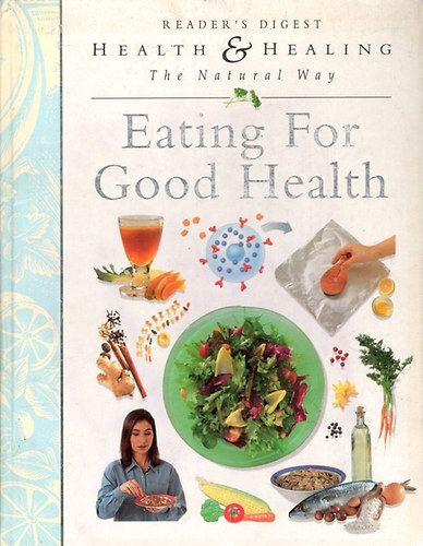 Reader's Digest: Eating For Good Health antikvár