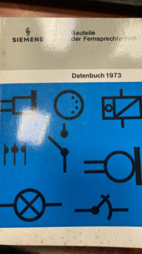 Siemens Bauteile der Fernsprechtechnik - Datenbuch 1973 antikvár
