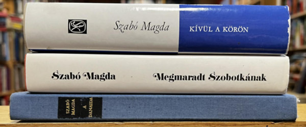Szabó Magda: 3 db Szabó Magda kötet: Kívül a körön, Megmaradt Szobotkának, A Danaida antikvár