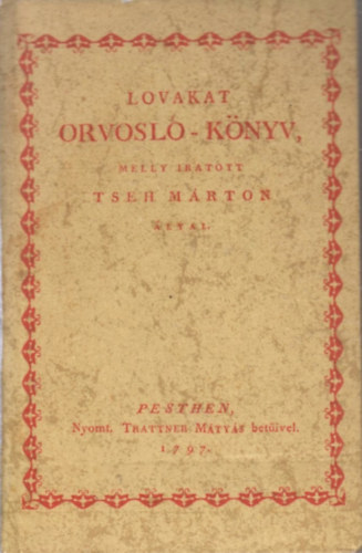 Tseh Márton: Lovakat orvosló könyv (reprint) antikvár