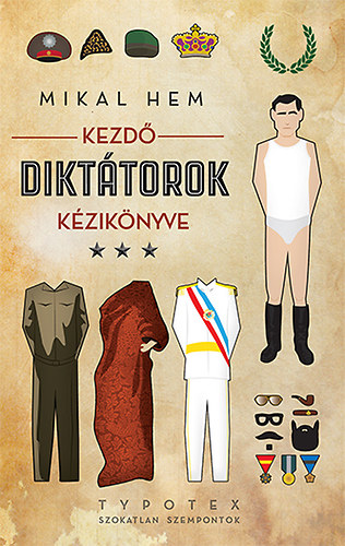 Hem, Mikal: Kezdő diktátorok kézikönyve könyv