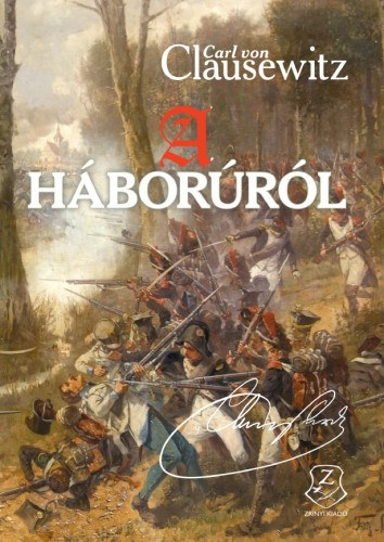 Carl von Clausewitz: A háborúról e-Könyv