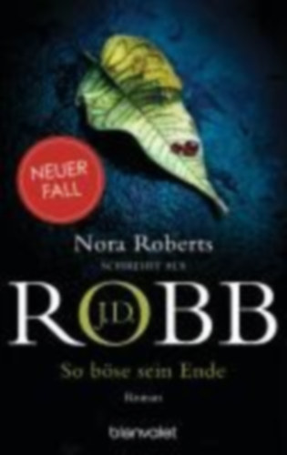Robb, J. D.: So böse sein Ende idegen