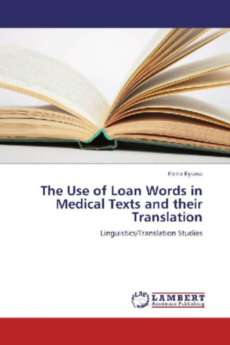 Kyrana, Elena: The Use of Loan Words in Medical Texts and their Translation idegen