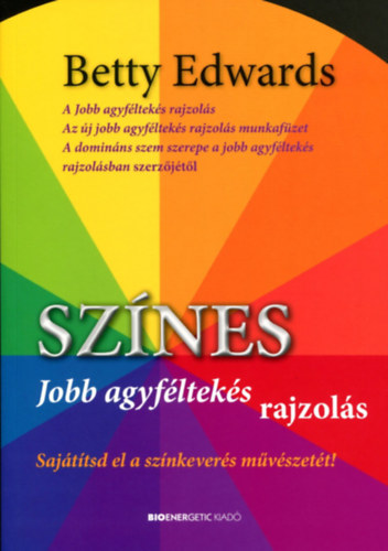 Dr. Betty Edwards: Színes jobb agyféltekés rajzolás könyv