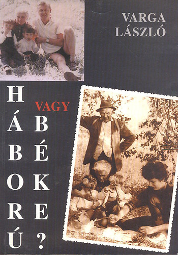Varga László: Háború vagy béke? (Dedikált) könyv