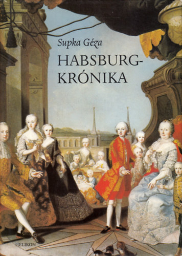 Supka Géza: Habsburg-krónika - Válogatás (Melléklettel) antikvár