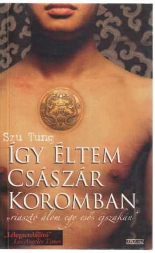 Tung, Szu: Így éltem császár koromban antikvár