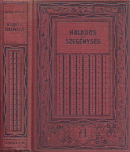 Henry George: Haladás és szegénység (A termelési válságok és a növekvő vagyonnal együtt növő szegénység okának kutatása - ezek gyógyszere) antikvár