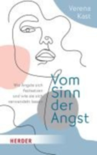 Kast, Verena: Vom Sinn der Angst idegen