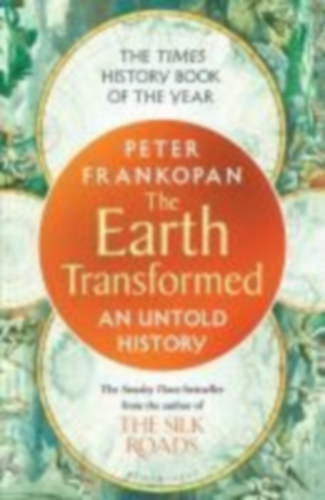 Frankopan, Peter: The Earth Transformed idegen