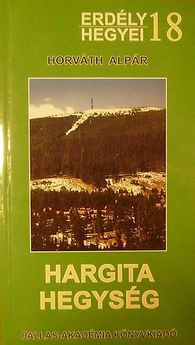 Horváth Alpár: A Hargita-hegység. Turistakalauz antikvár