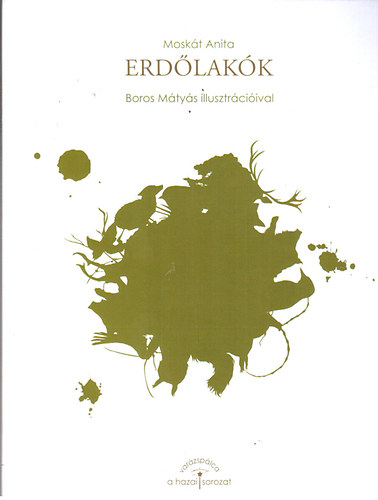 Moskát Anita: Erdőlakók (Boros Mátyás illusztrációival) antikvár
