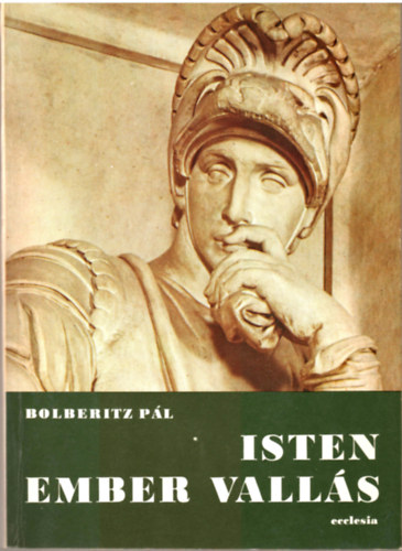 Dr. Bolberitz Pál: Isten, ember, vallás - a keresztény filozófiai gondolkodás tükrében antikvár