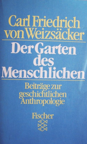 Carl Friedrich von Weizsäcker: Der Garten des menschlichen antikvár