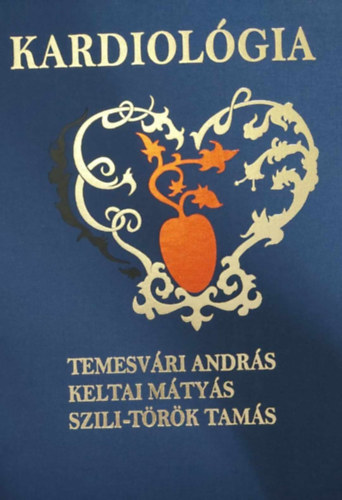 Dr. Temesvári András, Dr. Keltai Mátyás, Szili-Török Tamás: Kardiológia- 2007 - CD-vel antikvár