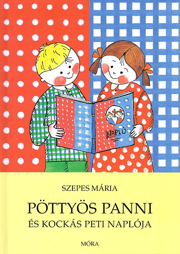 Szepes Mária: Pöttyös Panni és Kockás Peti naplója könyv