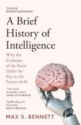 Bennett, Max: A Brief History of Intelligence idegen