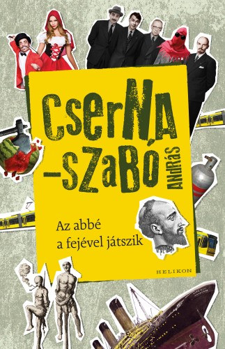 Cserna-Szabó András: Az abbé a fejével játszik e-Könyv