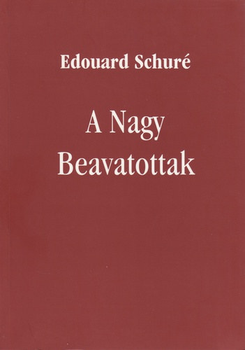 Edouard Schuré: A Nagy Beavatottak antikvár