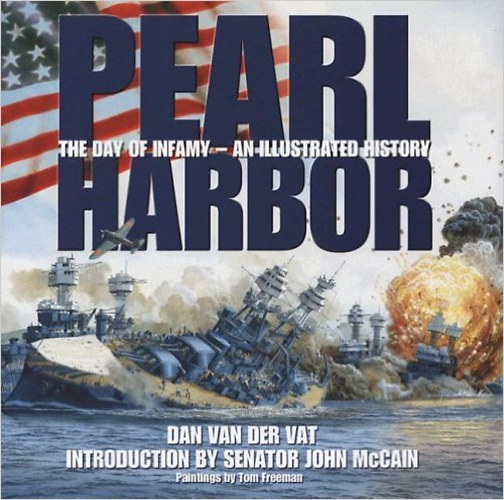 Dan Van Der Vat (Author) Tom Freeman (Illustrator): Pearl Harbor: The Day of Infamy - An Illustrated History antikvár