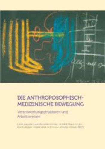 ismeretlen: Die anthropsophisch-medizinische Bewegung antikvár