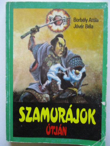 Borbély Attila-Jóvér Béla: Szamurájok útján antikvár