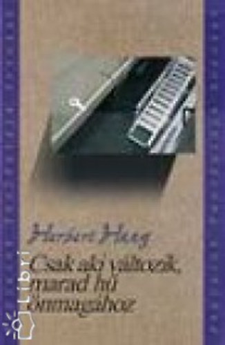 Herbert Haag: Csak aki változik, marad hű önmagához antikvár