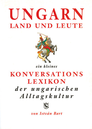 Bart István: Ungarn Land und Leute - Magyar-német kulturális szótár antikvár