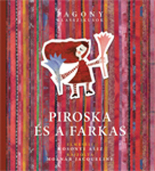 Mosonyi Alíz: Piroska és a farkas - Pagony Klasszikusok antikvár