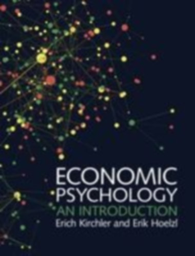 Hoelzl, Erik - Kirchler, Erich: Economic Psychology idegen