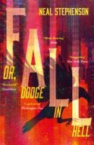 Stephenson, Neal: Fall or, Dodge in Hell idegen