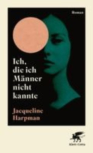 Harpman, Jacqueline: Ich, die ich Männer nicht kannte idegen