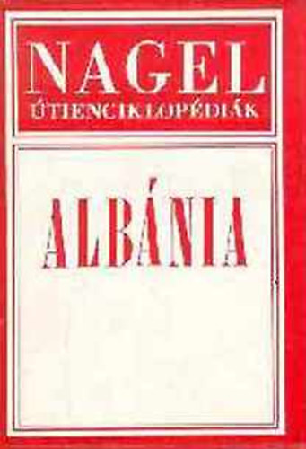 Deák Anikó (ford.): Albánia (Nagel útienciklopédiák) antikvár