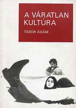 Tábor Ádám: A váratlan kultúra könyv