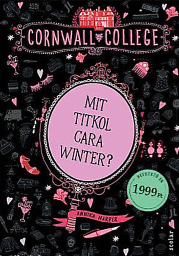Annika Harper: Mit titkol Cara Winter? - Cornwall College 1. antikvár