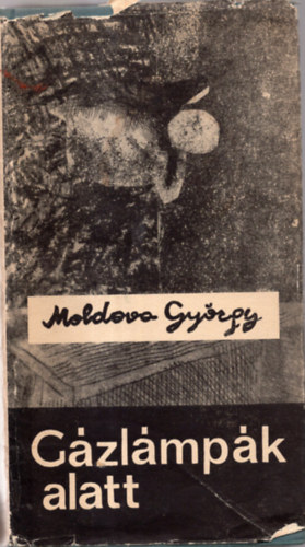Moldova György: Gázlámpák alatt - Dedikált antikvár
