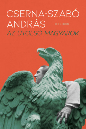 Cserna-Szabó András: Az utolsó magyarok e-Könyv
