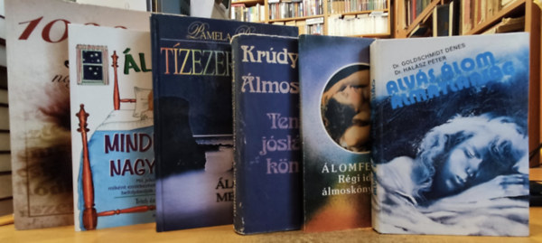 Dr. Halász Péter, Dr. Goldschmidt Dénes, Dr. Kovács Magda, Krúdy Gyula, Pamela Ball, Trish és Rob MacGregor: 6 db álm és álomfejtés: Alvás, álom, álmatlanság; Álomfejtés; Álmoskönyv/Tenyérjóslások könyve; Tízezer álom; Az álmok mindentudó nagykönyve; 1000 álom nagyszótára antikvár